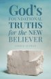 God's Foundational Truths for the New Believer