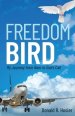 Freedom Bird: My Journey from Nam to God's Call