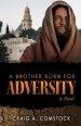 A Brother Born for Adversity: A Novel