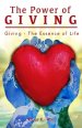 The Power of Giving: Giving - The Essence of Life