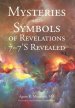 Mysteries and Symbols of Revelations 7-7'S Revealed