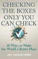 Checking the Boxes Only You Can Check: 40 Ways to Make the World a Better Place