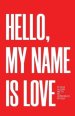 Hello, My Name Is Love: Please Allow Me to Re-Introduce Myself