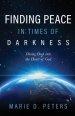 Finding Peace in Times of Darkness: Diving Deep into the Heart of God