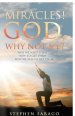 Miracles! God, Why Not Me?: Why We Need Them..., How to Get Them..., Why We Fail to Get Them...