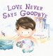 Love Never Says Goodbye