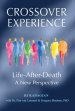 The Crossover Experience: Life After Death / A New Perspective