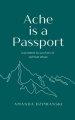 Ache is a Passport: Love Letters to Survivors of Spiritual Abuse