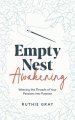 Empty Nest Awakening: Weaving the Threads of Your Passions into Purpose