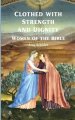 Clothed with Strength and Dignity: Women of the Bible