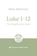 Luke 1–12: The Kingdom Has Come