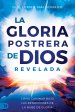 La Gloria Postrera de Dios Revelada