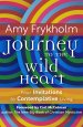 Journey To The Wild Heart: Four Invitations to Contemplative Living