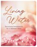 Living Water: Devotional Refreshment for a Woman's Soul