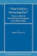 Your God Is a Devouring Fire: Fire as a Motif of Divine Presence and Agency in the Hebrew Bible