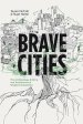 Brave Cities: The Archaeology, Artistry, and Architecture of Kingdom Ecosystems