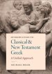 Introduction to Classical and New Testament Greek: A Unified Approach