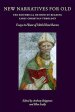 New Narratives for Old: The Historical Method of Reading Early Christian Theology: Essays in Honor of Michal Rene Barnes