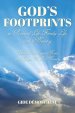 God's Footprints in Personal Life, Family Life, and Ministry: When God Shapes, Molds, and Equips Us For Ministry