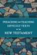 Preaching and Teaching Difficult Texts of the New Testament