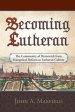 Becoming Lutheran