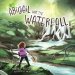 Abigail and the Waterfall – Loving God`s Good Earth