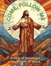 Come, Follow Me: A Year of Devotions on the Life of Jesus: A Year of Devotions on the Life of Jesus