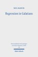 Regression in Galatians: Paul and the Gentile Response to Jewish Law