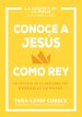 Conoce a Jesús Como Rey