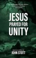 Jesus Prayed for Unity