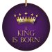 King Is Born Ceramic Decoration, A