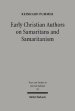 Early Christian Authors on Samaritans and Samaritanism: Texts, Translations and Commentary