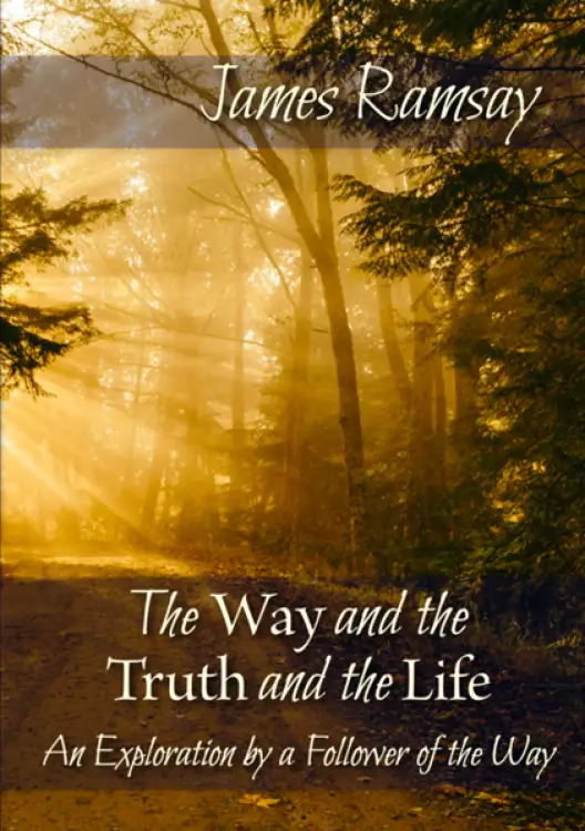 The Way and the Truth and the Life