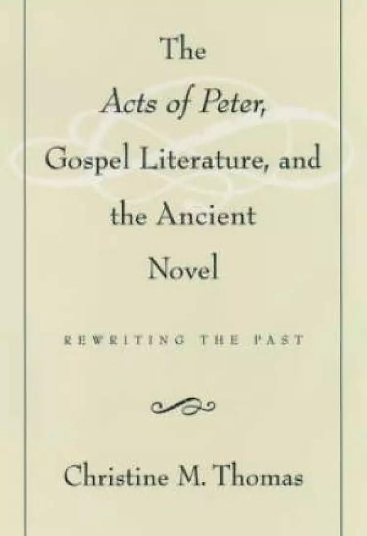 Acts Of Peter, Gospel Literature, And The Ancient Novel