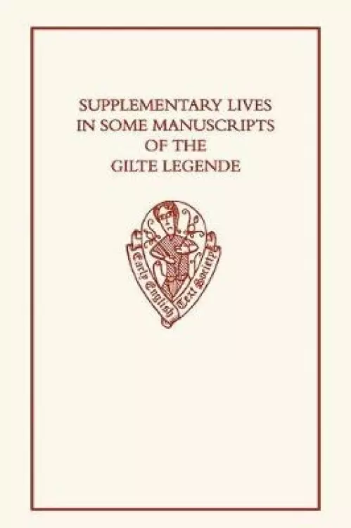 Supplementary Lives in Some Manuscripts of the Gilte Legende