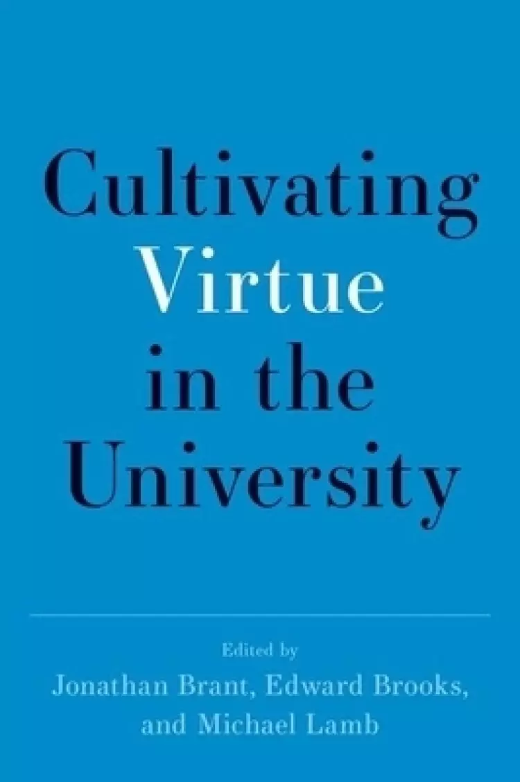 Cultivating Virtue in the University