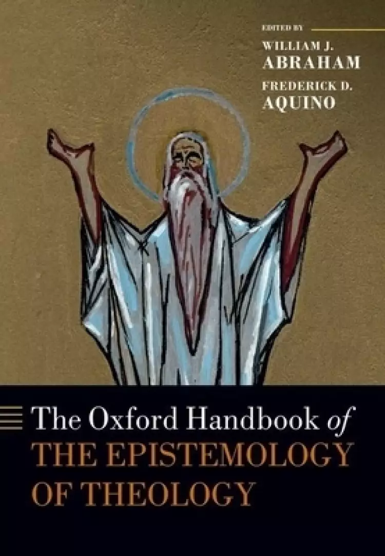 Oxford Handbook Of The Epistemology Of Theology