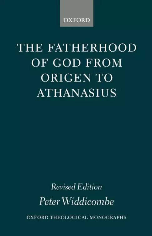 The Fatherhood of God from Origen to Athanasius