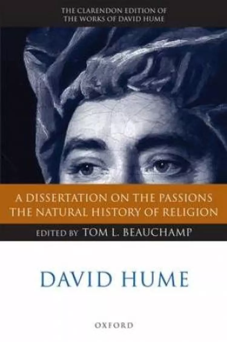 David Hume: A Dissertation On The Passions; The Natural History Of Religion