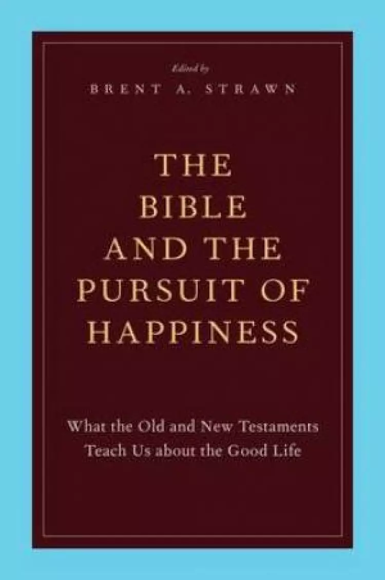 The Bible and the Pursuit of Happiness