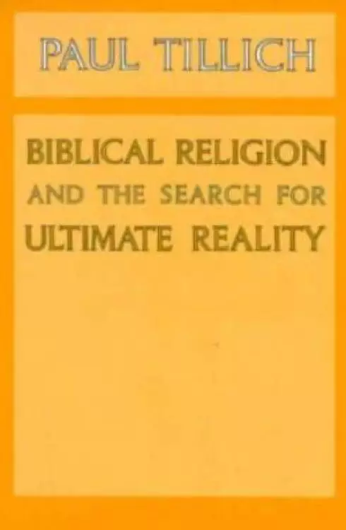 Biblical Religion And The Search For Ultimate Reality