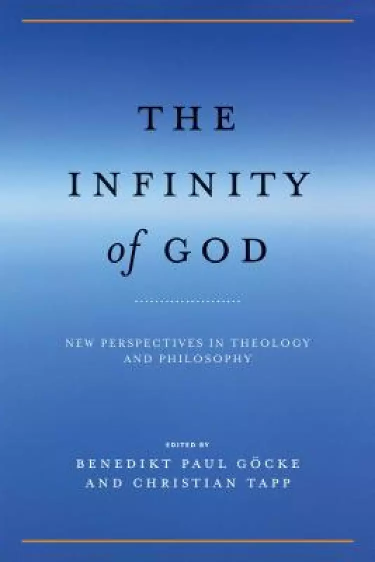 The Infinity of God: New Perspectives in Theology and Philosophy