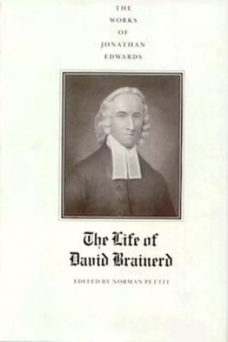 The Works of Jonathan Edwards Life of David Brainerd