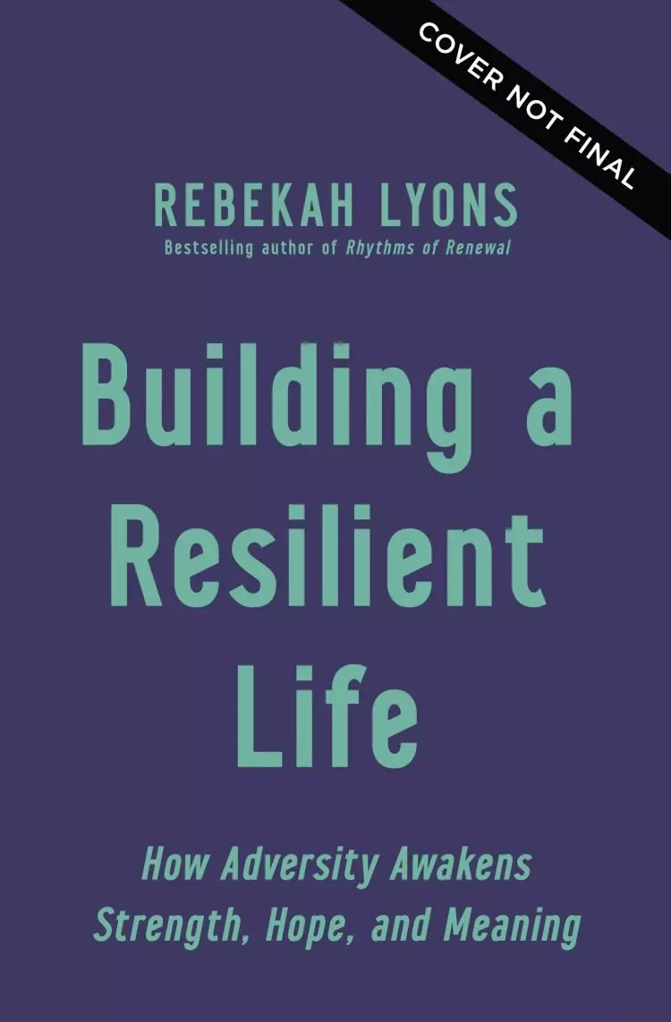 Building a Resilient Life: How Adversity Awakens Strength, Hope, and Meaning