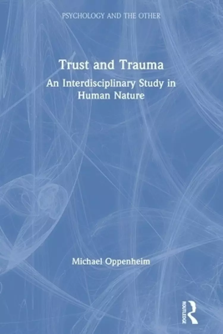 Trust and Trauma: An Interdisciplinary Study in Human Nature