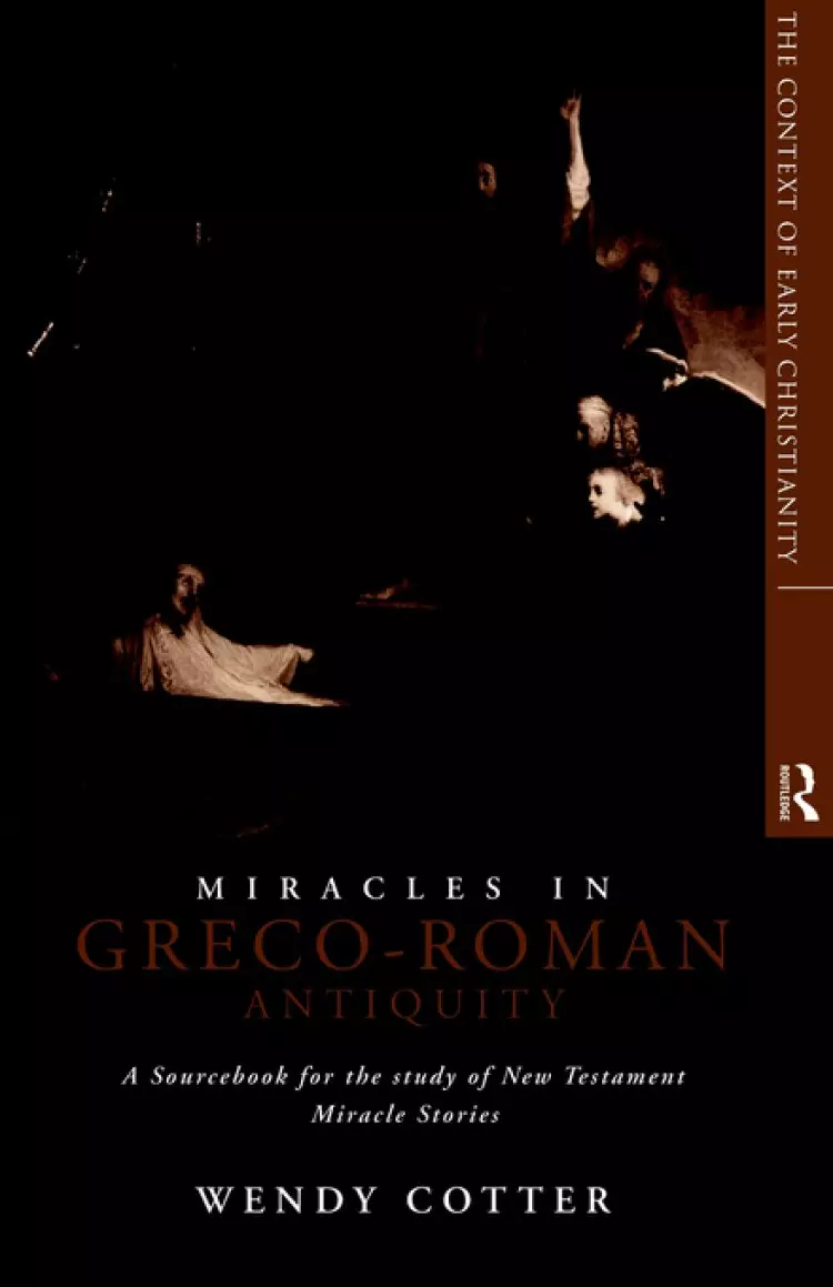 Miracles in Greco-Roman Antiquity: A Sourcebook for the Study of New Testament Miracle Stories