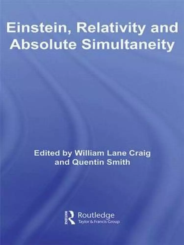 Einstein, Relativity and Absolute Simultaneity