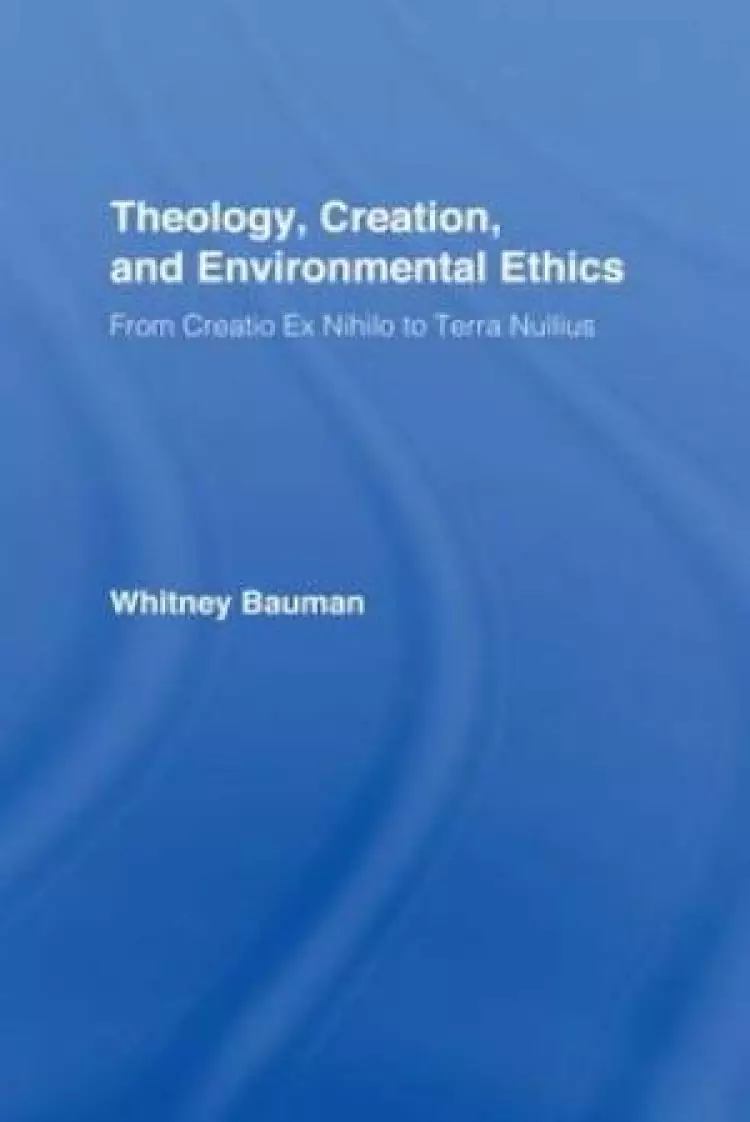 Theology, Creation, And Environmental Ethics