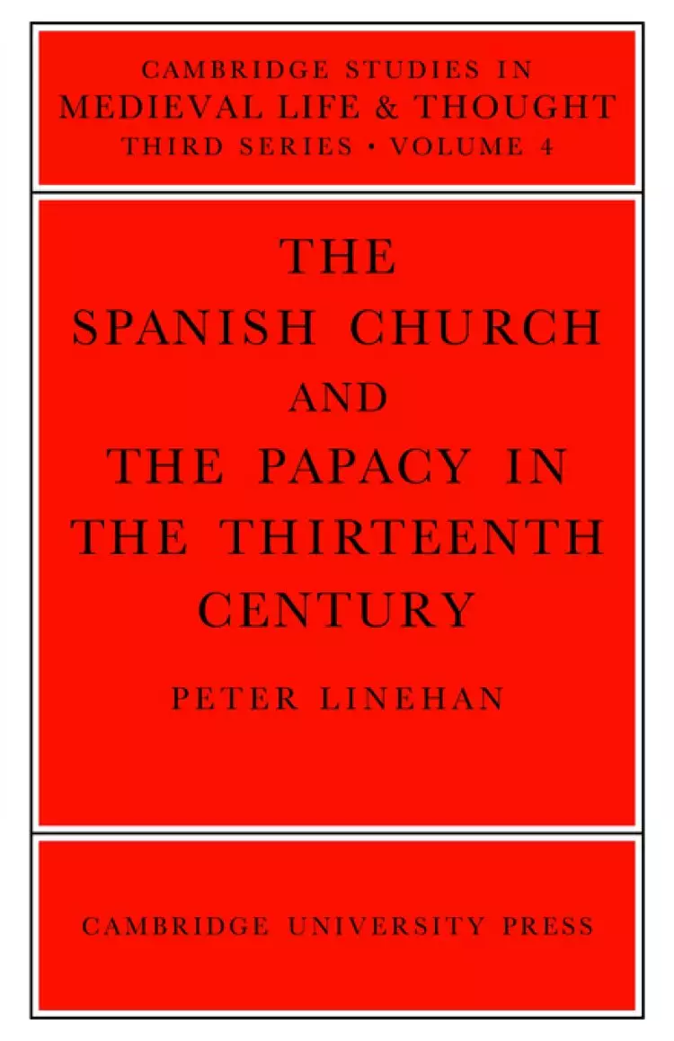 Spanish Church And The Papacy In The Thirteenth Century