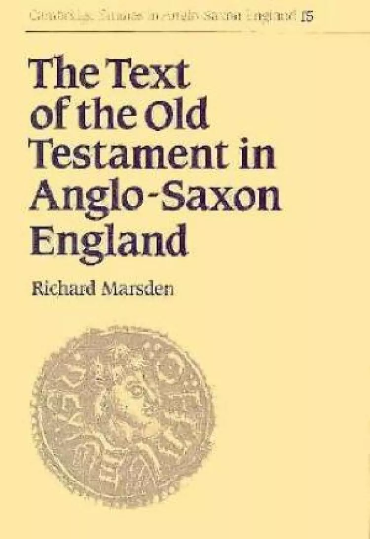 The Text of the Old Testament in Anglo-Saxon England